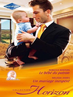 cover image of Le bébé du patron--Un mariage inespéré
